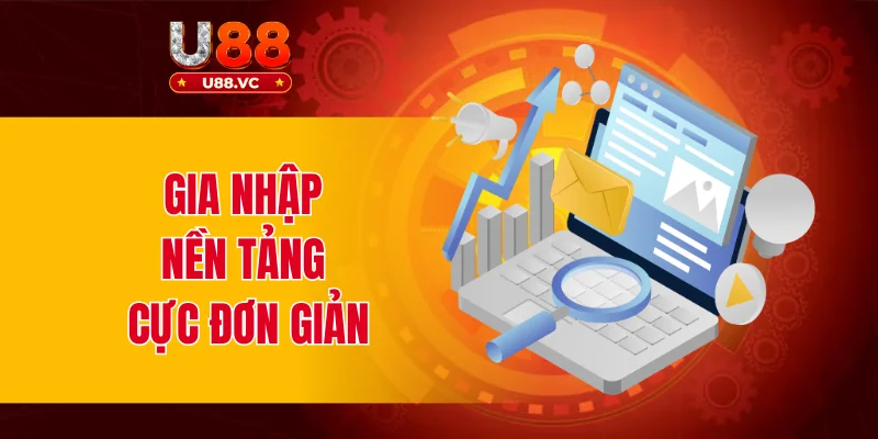 Gia nhập nền tảng cực đơn giản