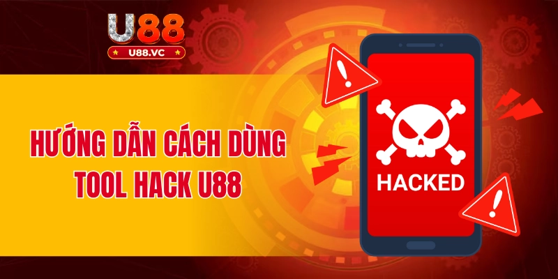 Hướng dẫn cách sử dụng tool hack U88 cho Newbie
