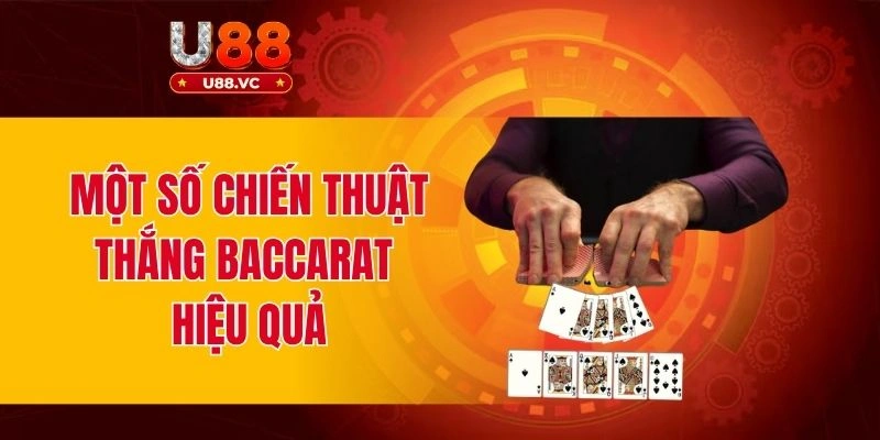 Một số chiến thuật thắng Baccarat hiệu quả