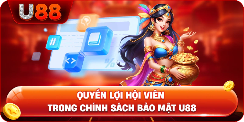 Quyền lợi hội viên trong chính sách bảo mật U88