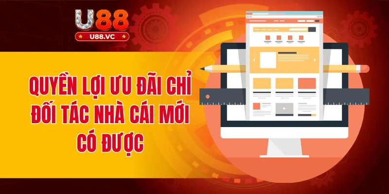 Quyền lợi ưu đãi chỉ đối tác nhà cái mới có được