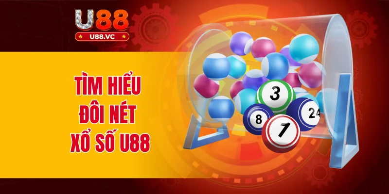 Tìm hiểu đôi nét xổ số u88